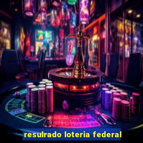 resulrado loteria federal